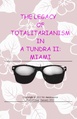The Legacy of Totalitarianism in a Tundra II - Miami.pdf